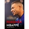 Fenomén Mbappé - Arnaud Hermant Fenomén Mbappé - Arnaud Hermant