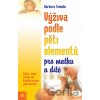 Výživa podle pěti elementů pro matku a dítě - Barbara Temelie Výživa podle pěti elementů pro matku a dítě - Barbara Temelie