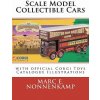 Scale Model Collectible Cars: with Selective Catalogue Histories for Matchbox, Corgi and Schuco (MR Marc E Nonnenkamp)(Brožovaná) Scale Model Collectible Cars: with Selective Catalogue Histories for Matchbox, Corgi and Schuco (MR Marc E Nonnenkamp)(Brožovaná)