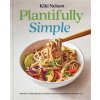 Plantifully Simple: 100 Recipes and Meal Plans for Achieving Your Health and Weight Loss Goals with Food You Love (Nelson,Kiki)(Pevná) Plantifully Simple: 100 Recipes and Meal Plans for Achieving Your Health and Weight Loss Goals with Food You Love (Nelson,Kiki)(Pevná)