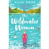 The Wildwater Women - Eloise Wood The Wildwater Women - Eloise Wood