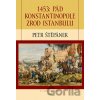 1453: Pád Konstantinopole – Zrod Istanbulu - Petr Štěpánek 1453: Pád Konstantinopole – Zrod Istanbulu - Petr Štěpánek
