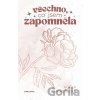 Všechno, co jsem zapomněla - Adéla Chrástecká Všechno, co jsem zapomněla - Adéla Chrástecká