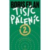 Tisíc Páleníc 2 - Filan Boris Tisíc Páleníc 2 - Filan Boris