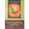 Psychoaktivní rostliny - Christian Rätsch Psychoaktivní rostliny - Christian Rätsch