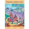Tristanův páteční večer - Erik Decimus, Richard Otec, Jiří Raichl Tristanův páteční večer - Erik Decimus, Richard Otec, Jiří Raichl