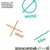 Nikdo není sám - Petra Soukupová