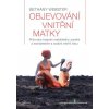 Objevování vnitřní matky - Bethany Webster - online doručenie Objevování vnitřní matky - Bethany Webster - online doručenie