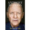 We Did Ok, Kid (Sir Anthony Hopkins)(Brožovaná) We Did Ok, Kid (Sir Anthony Hopkins)(Brožovaná)
