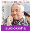 Miroslav Horníček v Šemanovicích - Miroslav Horníček, Ondřej Suchý Miroslav Horníček v Šemanovicích - Miroslav Horníček, Ondřej Suchý
