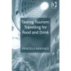 Tasting Tourism: Travelling for Food and Drink (Priscilla Boniface)() Tasting Tourism: Travelling for Food and Drink (Priscilla Boniface)()