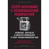 Čeští novináři v komparativní perspektivě Čeští novináři v komparativní perspektivě
