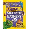 Would you rather? Animals: A fun-filled family game book (National Geographic Kids) - Kids Geographic National Would you rather? Animals: A fun-filled family game book (National Geographic Kids) - Kids Geographic National