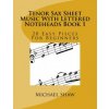 Tenor Sax Sheet Music With Lettered Noteheads Book 1 (Michael Shaw)(Brožovaná) Tenor Sax Sheet Music With Lettered Noteheads Book 1 (Michael Shaw)(Brožovaná)