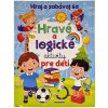 Hravé a logické aktivity pre deti 24 strán, 3+ Hravé a logické aktivity pre deti 24 strán, 3+