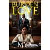 Burden of Love - Mya Burden of Love - Mya