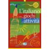 L'italiano con giochi e attivita L'italiano con giochi e attivita