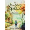 The Journey Within: A Journal for Camino de Santiago The Journey Within: A Journal for Camino de Santiago