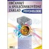 Občanský a společenskovědní základ Psychologie - Ladislava Doležalová, Marie Vlková Občanský a společenskovědní základ Psychologie - Ladislava Doležalová, Marie Vlková