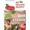 Talandová Věra: Živá strava - Mé nejlepší recepty (157 receptů raw food - ovocné a zeleninové šťávy, polévky, zálivky, pomazánky, kaše a svačinky, placky slané i sladké, zeleninové saláty, sladkosti ( Talandová Věra: Živá strava - Mé nejlepší recepty (157 receptů raw food - ovocné a zeleninové šťávy, polévky, zálivky, pomazánky, kaše a svačinky, placky slané i sladké, zeleninové saláty, sladkosti (