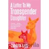 A Letter to My Transgender Daughter - Carolyn Hays A Letter to My Transgender Daughter - Carolyn Hays