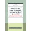 Terapia osób które przetrwały traumy złożone Terapia osób które przetrwały traumy złożone