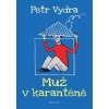 Muž v karanténě - Vydra Petr Muž v karanténě - Vydra Petr
