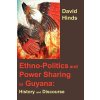 Ethnopolitics and Power Sharing in Guyana (David Hinds)(Brožovaná) Ethnopolitics and Power Sharing in Guyana (David Hinds)(Brožovaná)
