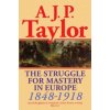 Struggle for Mastery in Europe, 1848-1918 (Alan John Percival Taylor)(Brožovaná) Struggle for Mastery in Europe, 1848-1918 (Alan John Percival Taylor)(Brožovaná)