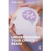 Understanding Your Child's Brain (Álvaro Bilbao)(Brožovaná) Understanding Your Child's Brain (Álvaro Bilbao)(Brožovaná)