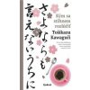 Kým sa stihnem rozlúčiť - Tošikazu Kawaguči