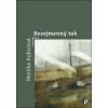 Bezejmenný tok - Monika Kubicová Bezejmenný tok - Monika Kubicová