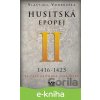 E-kniha Husitská epopej II – Za časů hejtmana Jana Žižky - Vlastimil Vondruška E-kniha Husitská epopej II – Za časů hejtmana Jana Žižky - Vlastimil Vondruška