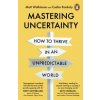 Mastering Uncertainty Mastering Uncertainty