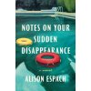 Notes on Your Sudden Disappearance (Espach,Alison)(Pevná) Notes on Your Sudden Disappearance (Espach,Alison)(Pevná)