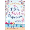 Little Paris Patisserie - A Heartwarming and Feel Good Cosy Romance - Perfect for Fans of Bake off! Caplin JuliePaperback / softback