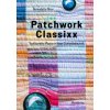 Patchwork Classixx (Sabine Münch)(Pevná) Patchwork Classixx (Sabine Münch)(Pevná)