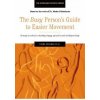The Busy Person's Guide to Easier Movement: 50 wasy to achieve a healthy, happy, pain-free and intelligent body (Frank Wildman Ph D)(Brožovaná) The Busy Person's Guide to Easier Movement: 50 wasy to achieve a healthy, happy, pain-free and intelligent body (Frank Wildman Ph D)(Brožovaná)