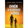 Ohněm a hlubokou vodou - Camilla Grebe, Asa Träff Ohněm a hlubokou vodou - Camilla Grebe, Asa Träff