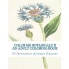 Color Me Botanicals II: An Adult Coloring Book (Carol Elizabeth Mennig)(Brožovaná) Color Me Botanicals II: An Adult Coloring Book (Carol Elizabeth Mennig)(Brožovaná)