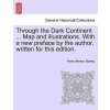 Through the Dark Continent ... Map and Illustrations. with a New Preface by the Author, Written for This Edition. Vol. I (Henry Morton Stanley)(Brožovaná) Through the Dark Continent ... Map and Illustrations. with a New Preface by the Author, Written for This Edition. Vol. I (Henry Morton Stanley)(Brožovaná)