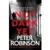 Not Dark Yet - Peter Robinson Not Dark Yet - Peter Robinson