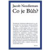 Co je Bůh? - Jacob Needleman Co je Bůh? - Jacob Needleman