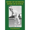 Sense of Humour, Sense of Justice - Rumsey, Fred Sense of Humour, Sense of Justice - Rumsey, Fred