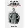 Ragnar Lothbrok (Adam West)(Brožovaná) Ragnar Lothbrok (Adam West)(Brožovaná)