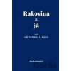 Rakovina a já - Monika Dostálová Rakovina a já - Monika Dostálová