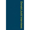 Donald Judd Interviews Donald Judd Interviews