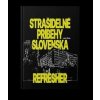 Strašidelné príbehy Slovenska - Čelka Lukáš Strašidelné príbehy Slovenska - Čelka Lukáš