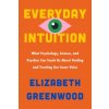 Everyday Intuition (GREENWOOD ELIZABETH)(Pevná) Everyday Intuition (GREENWOOD ELIZABETH)(Pevná)