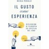 gusto come esperienza. Riflessioni di filosofia ed estetica del cibo gusto come esperienza. Riflessioni di filosofia ed estetica del cibo